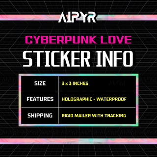 Info about the Cyberpunk Love Holographic Sticker by AIPYR.