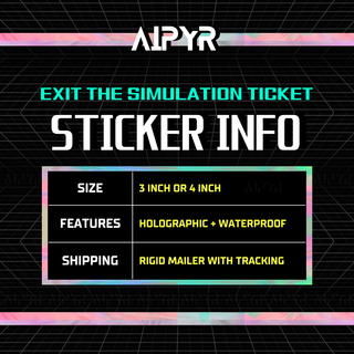 Info about the Exit the Simulation Ticket Holographic Sticker by AIPYR.