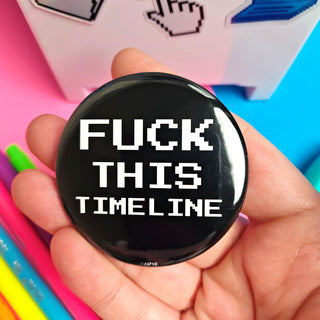 Fuck This Timeline Fridge Magnet