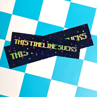This Timeline Sucks Holographic Sticker