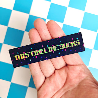 This Timeline Sucks Holographic Sticker
