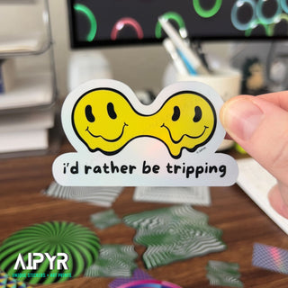 I'd Rather Be Tripping Sticker